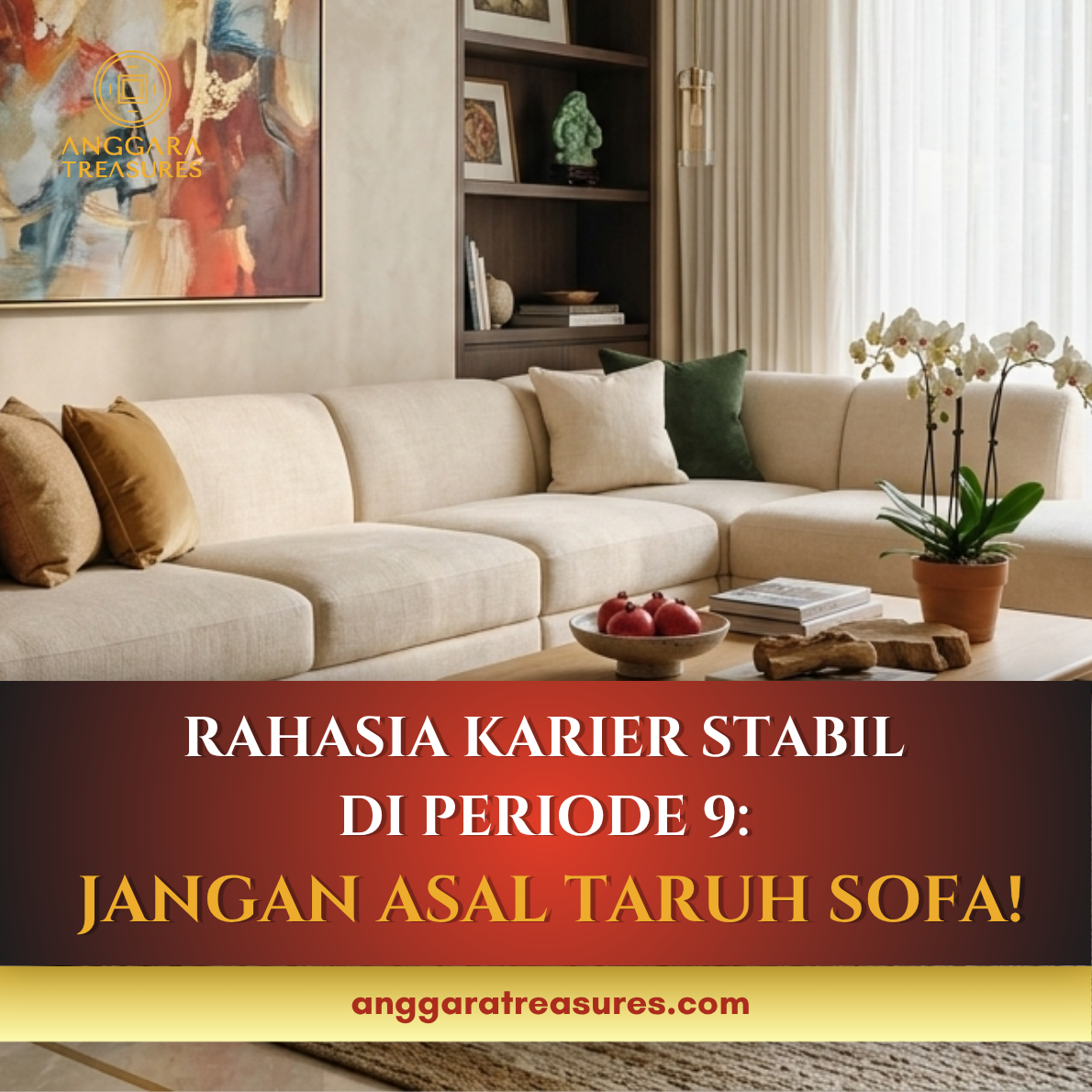 Sofa Stabil, Karir Melejit: Feng Shui Periode 9